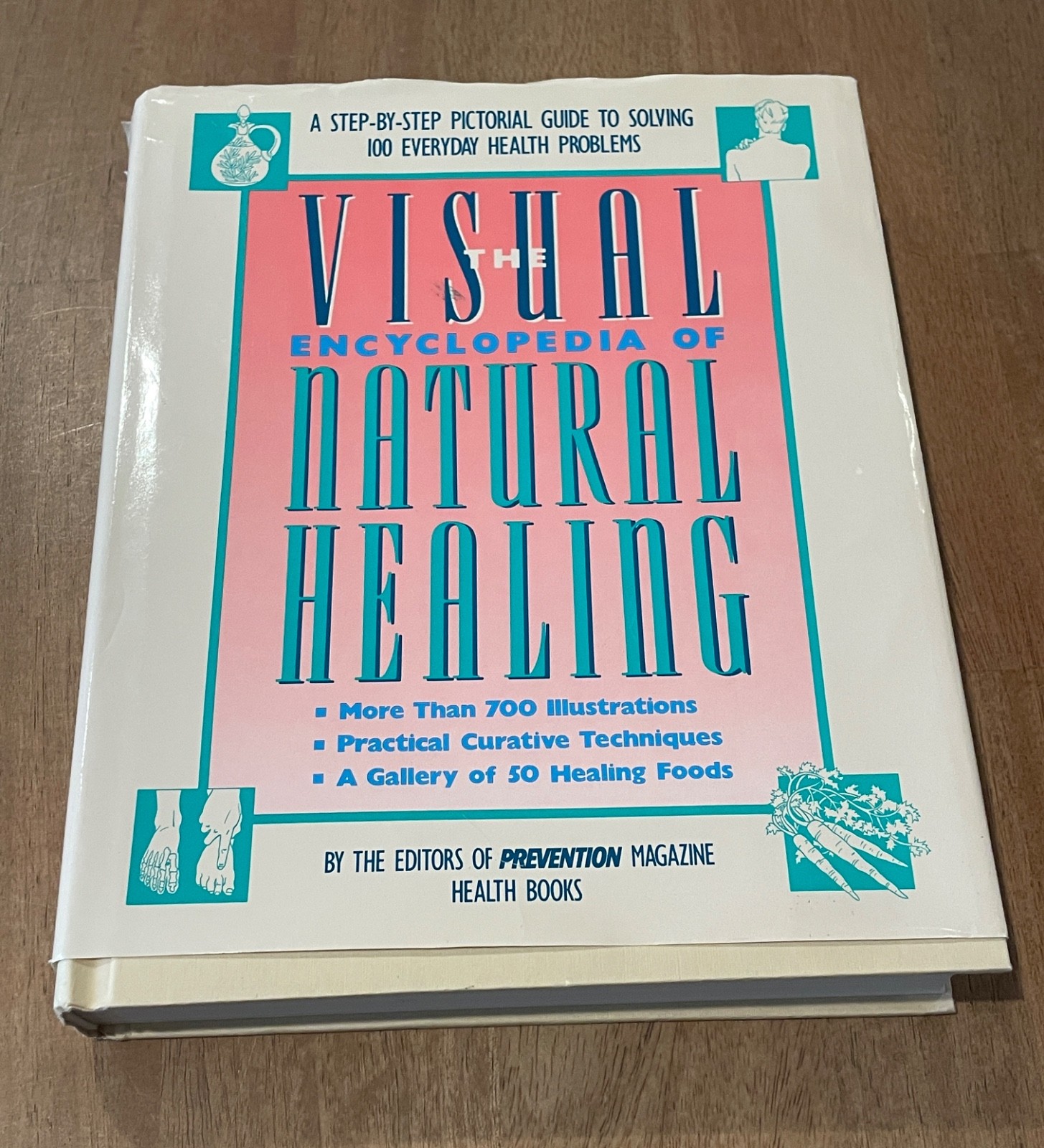 Visual Encyclopedia of Natural Healing: A Step-By-Step Pictorial Guide to Solvin