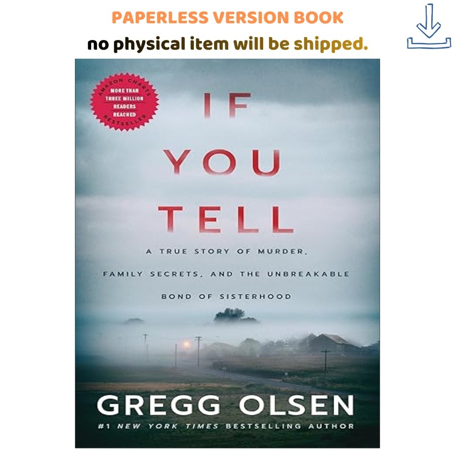 If You Tell: A True Story of Murder, Family Secrets, and, Gregg Olsen 2019