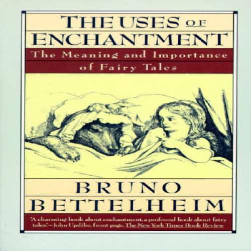 The Uses of Enchantment: The Meaning and Importance of Fairy Tales – GOOD