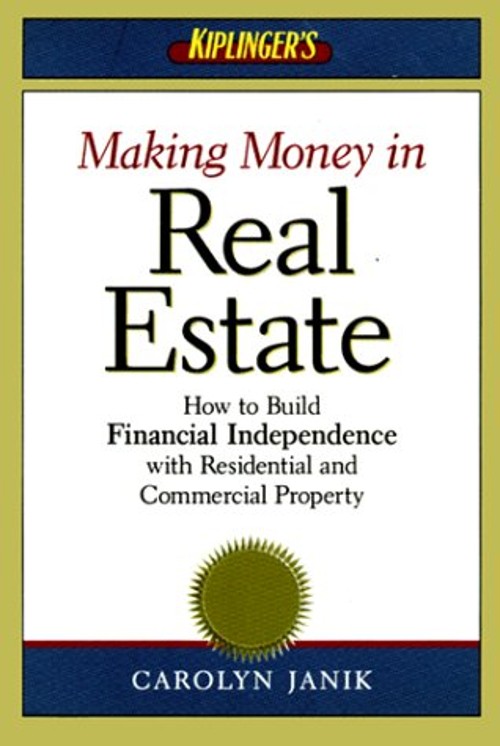 Making Money in Real Estate : How to Build Financial Independence