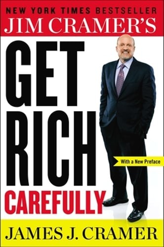 Jim Cramer’s Get Rich Carefully by James J Cramer: New
