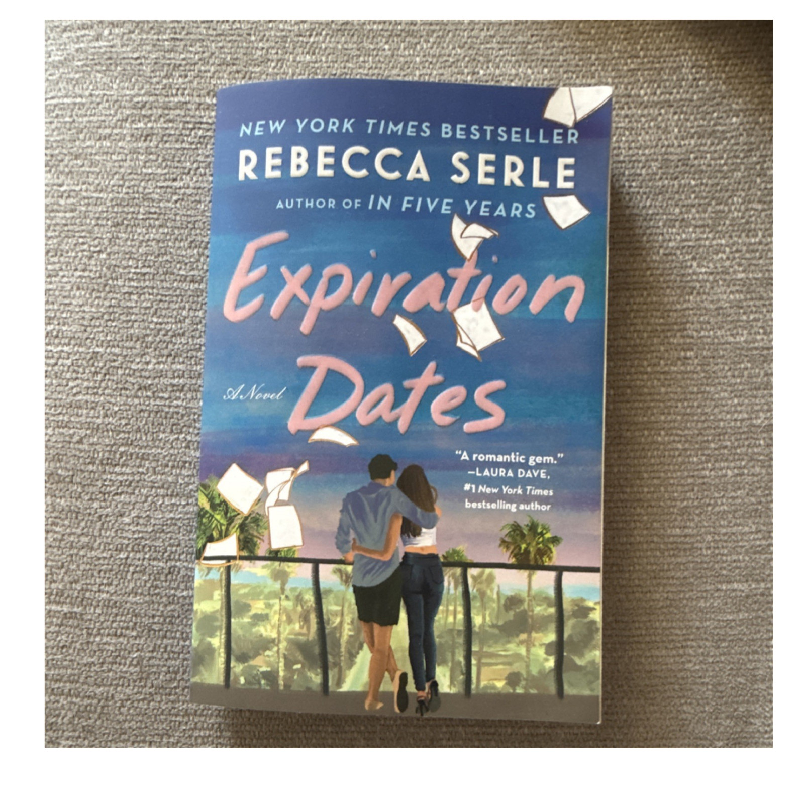 Rebecca Serle Expiration Dates First Edition Paperback Romance Novel 2024 Atria