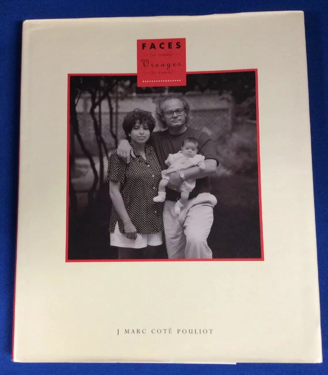 Faces (of Canada) by J. Marc Cote Pouliot. Hardback, 168 Pages.