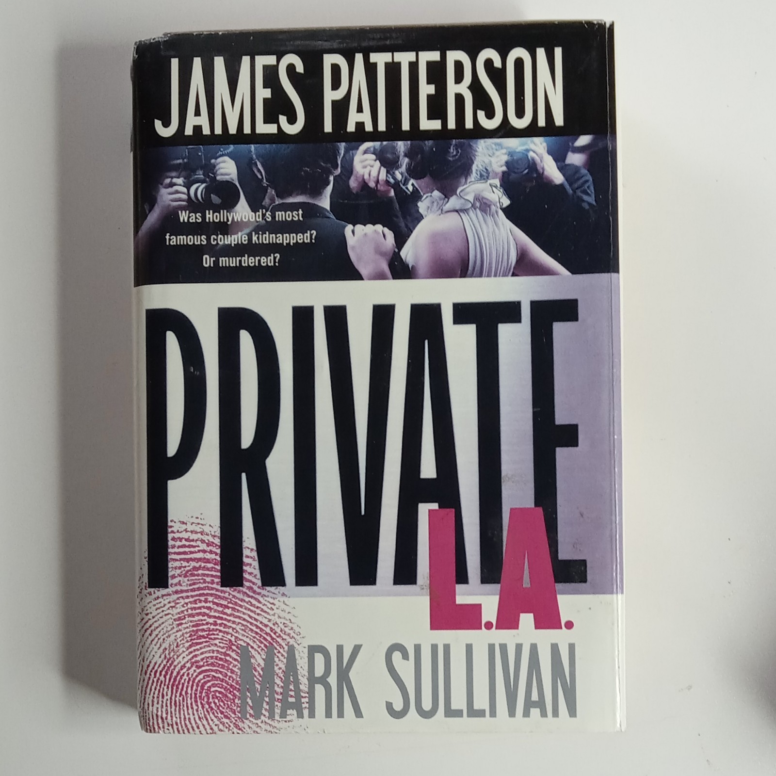 Private L. A. (A Private Novel Ser.) By James Patterson Mark Sullivan HC 2014