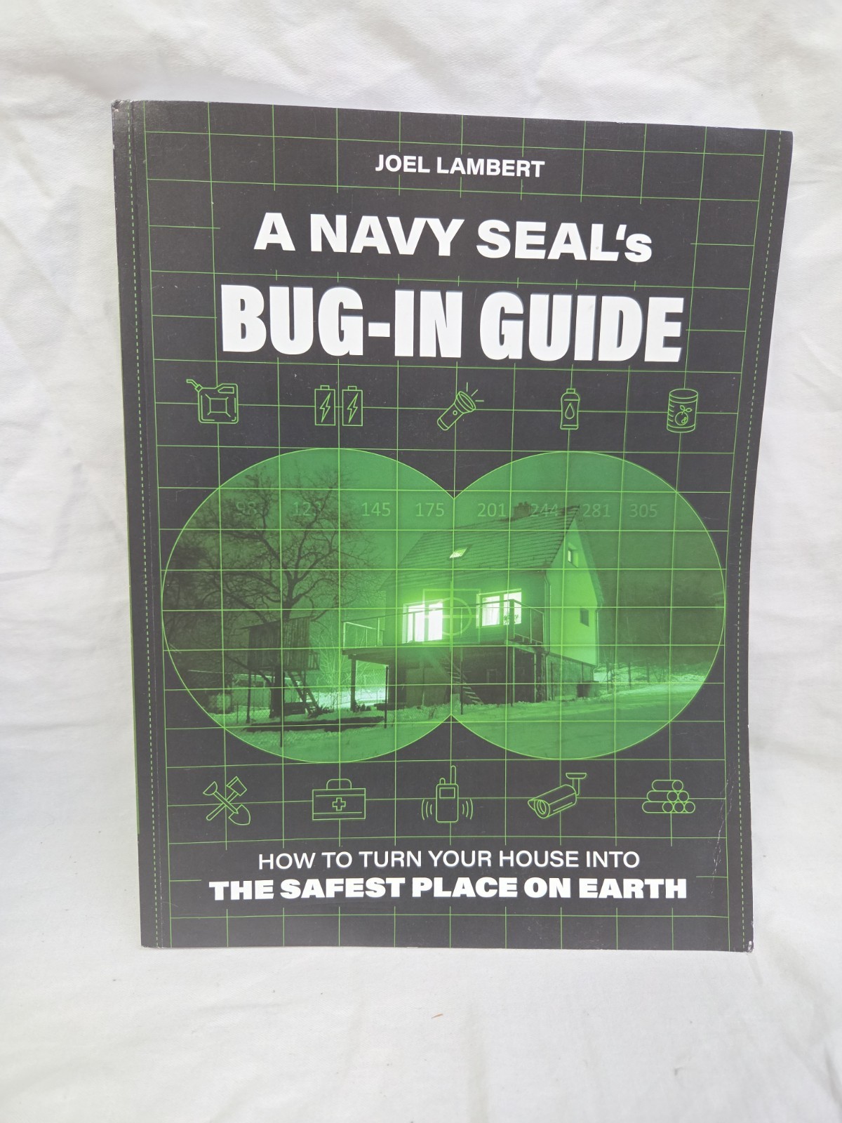 A Navy SEAL’s Bug-In Guide How to Turn Your House into the Safest Place on Earth