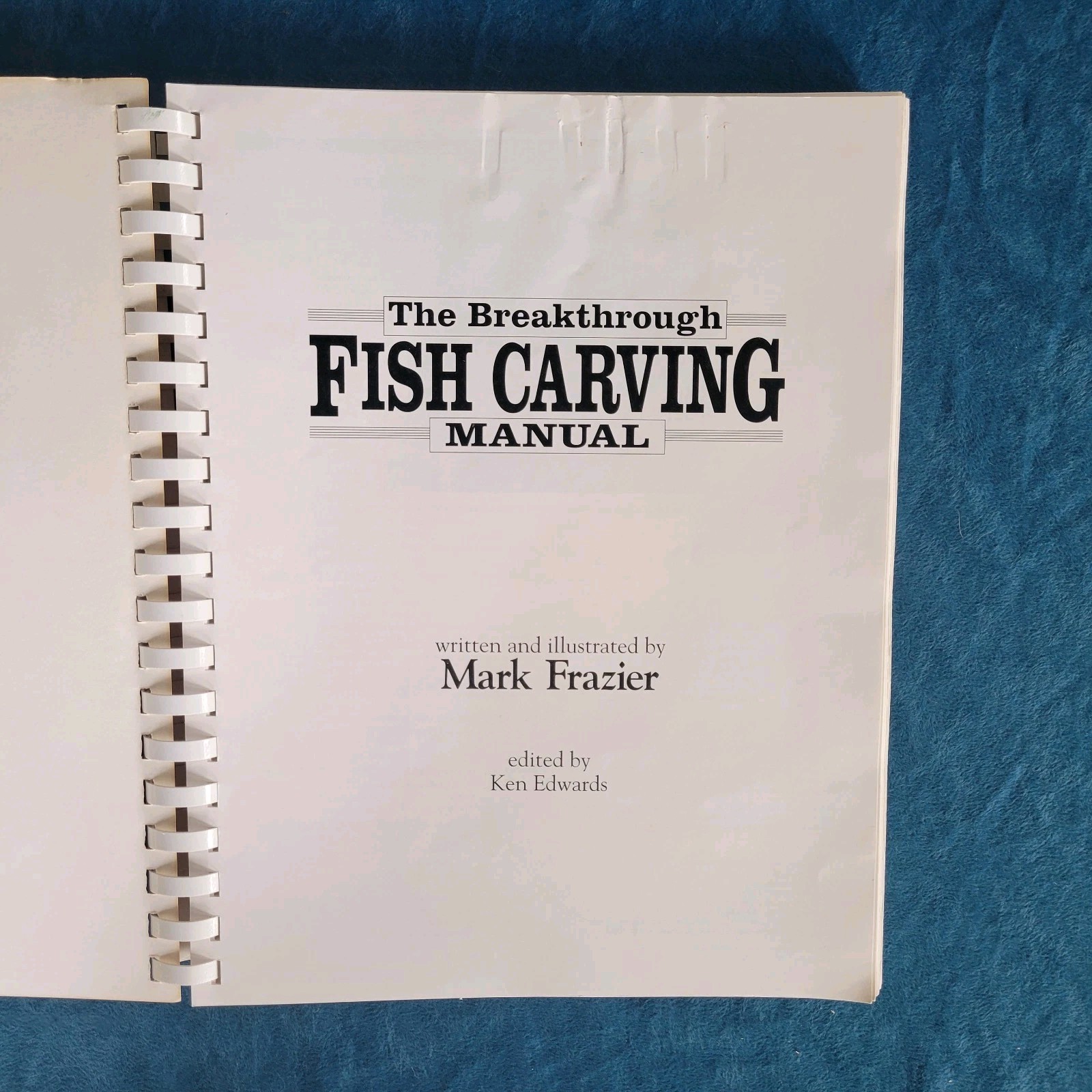 THE BREAKTHROUGH FISH CARVING MANUAL ; ISBN 0-925245-12-7 ; 292 PAGES