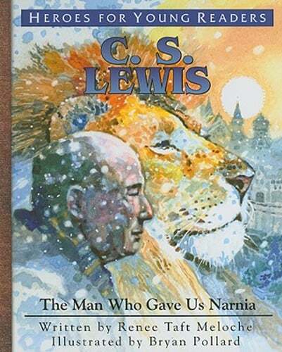 C.S. Lewis: The Man Who Gave Us Narnia by Renee Taft Meloche: Used