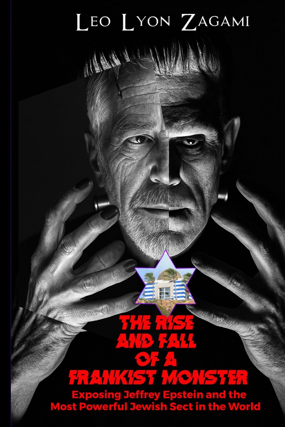 The Rise and Fall of a Frankist Monster by Leo Zagami