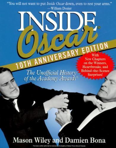Inside Oscar, 10th Anniversary Edition by Damien Bona; Mason Wiley