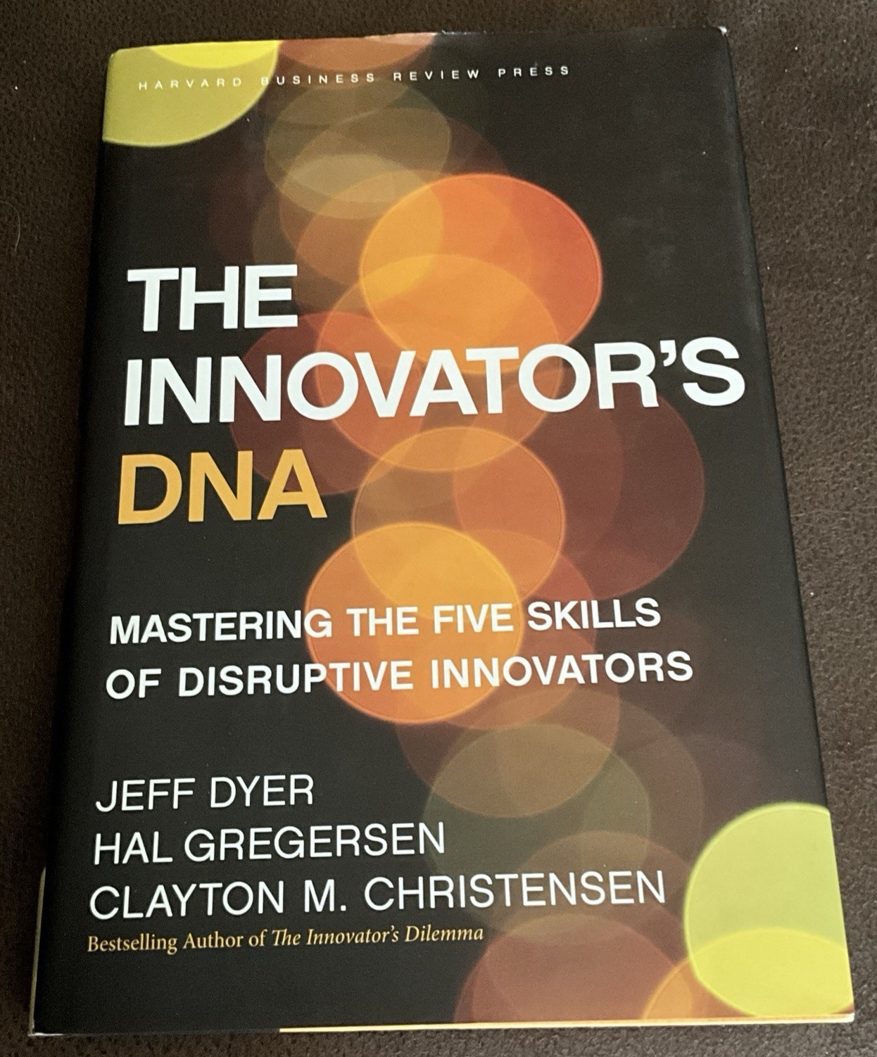 The Innovator’s DNA: Mastering the Five Skills of Disruptive Innovators (new)