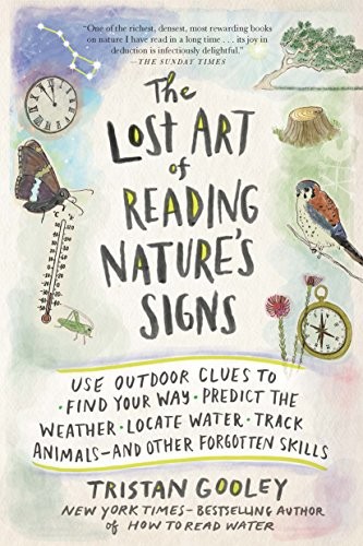 The Lost Art of Reading Nature’s Si…, Gooley, Tristan