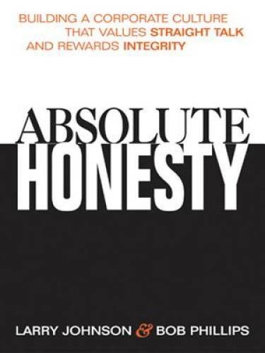 Absolute Honesty: Building a Corporate Culture That Values Straight Talk – GOOD
