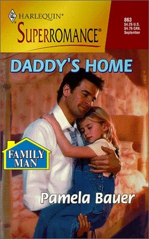 Daddy’s Home: Family Man (Harlequin Superromance No. 863)