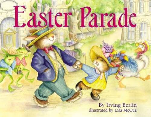 Easter Parade – Hardcover By Berlin, Irving – GOOD