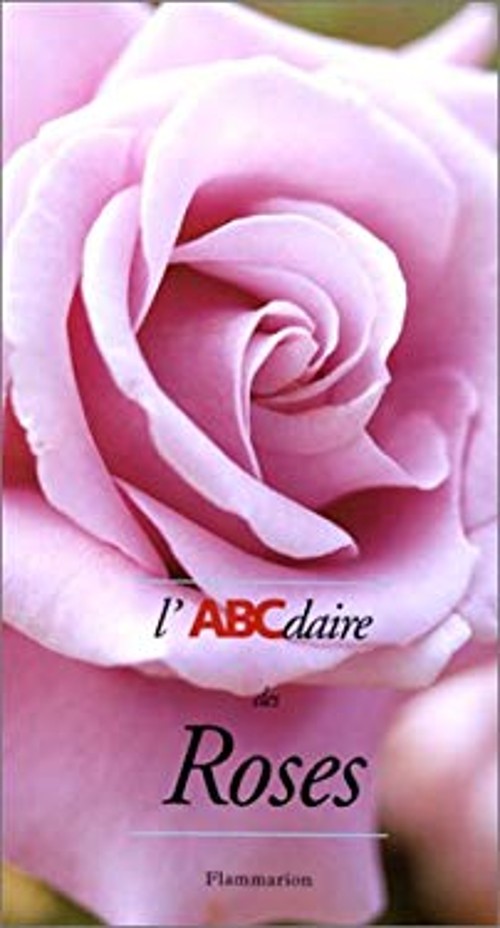 L’ABCdaire des roses Jacques, Bonduel, Philippe, Eve, André Barra