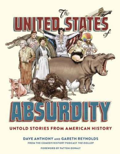 The United States of Absurdity: Untold Stories from American History – GOOD