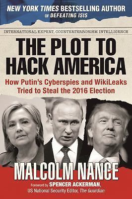 The Plot to Hack America: How Puti- 9781510723320, paperback, Malcolm Nance, new