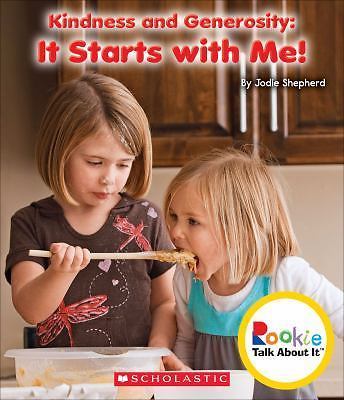 Kindness and Generosity: It Starts with Me! (Rookie Talk About It) paperback U