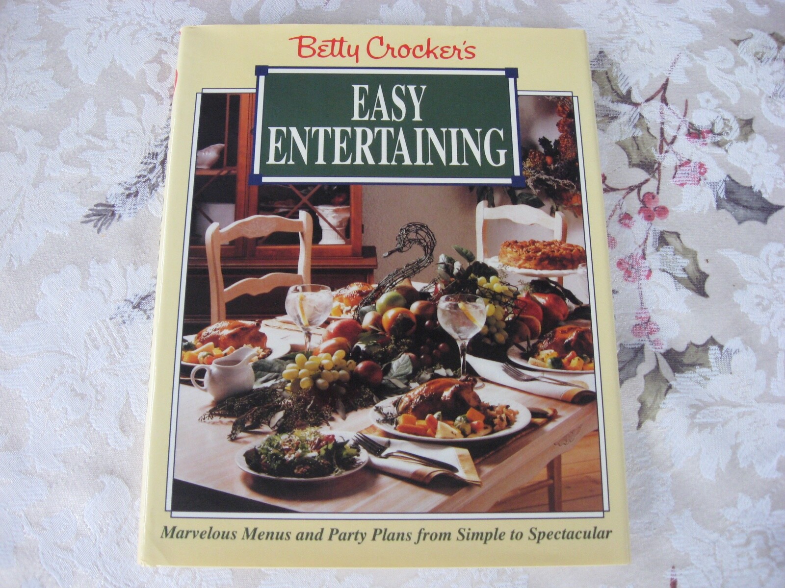 Vintage 1992 Betty Crocker’s Easy Entertaining Julie Turnbull/Editors 161 Pages