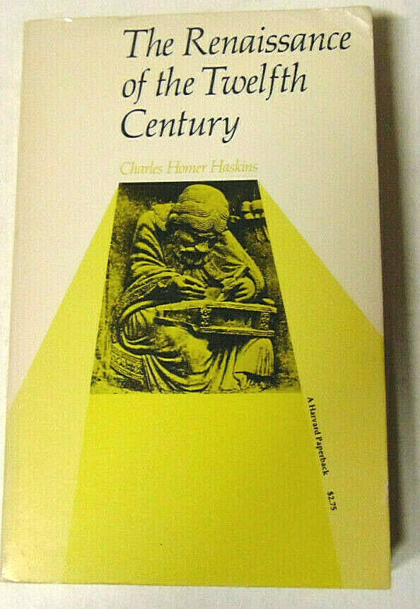 Renaissance of the Twelfth Century by Charles Homer Haskins 1971 Harvard Press