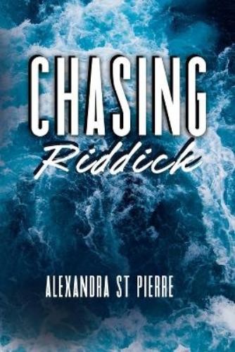 Alexandra St Pierre Chasing Riddick (Paperback)
