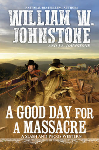 A Good Day for a Massacre (A Slash and Pecos Western) – GOOD