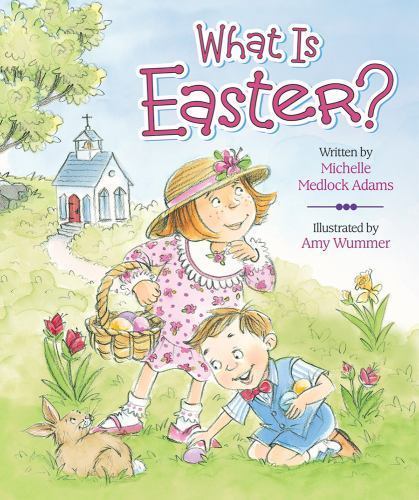 What Is Easter? – 9780824918781, board book, Michelle Medlock Adams
