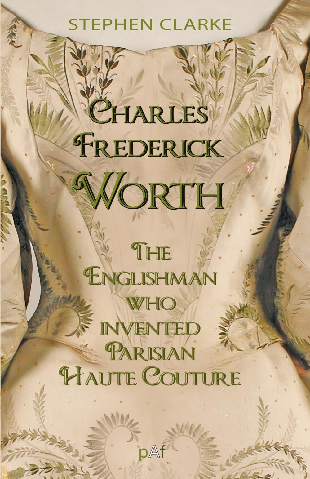 Charles Frederick Worth The Englishman who Invented Parisian Haute Couture