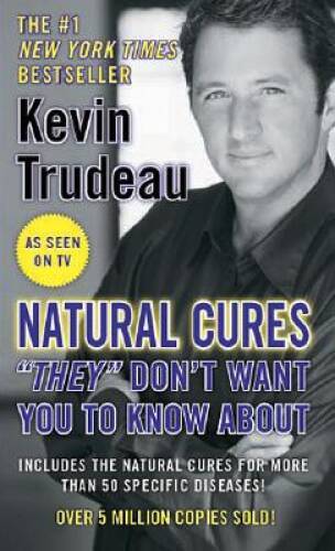 Natural Cures They Don’t Want You To Know About By Trudeau, Kevin – ACCEPTABLE