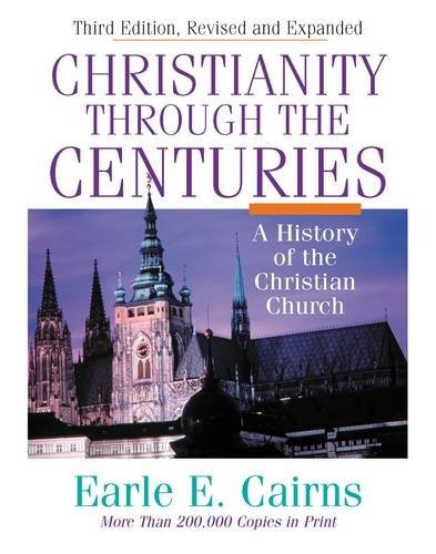 CHRISTIANITY THROUGH THE CENTURIES By Earle E. Cairns – Hardcover **BRAND NEW**