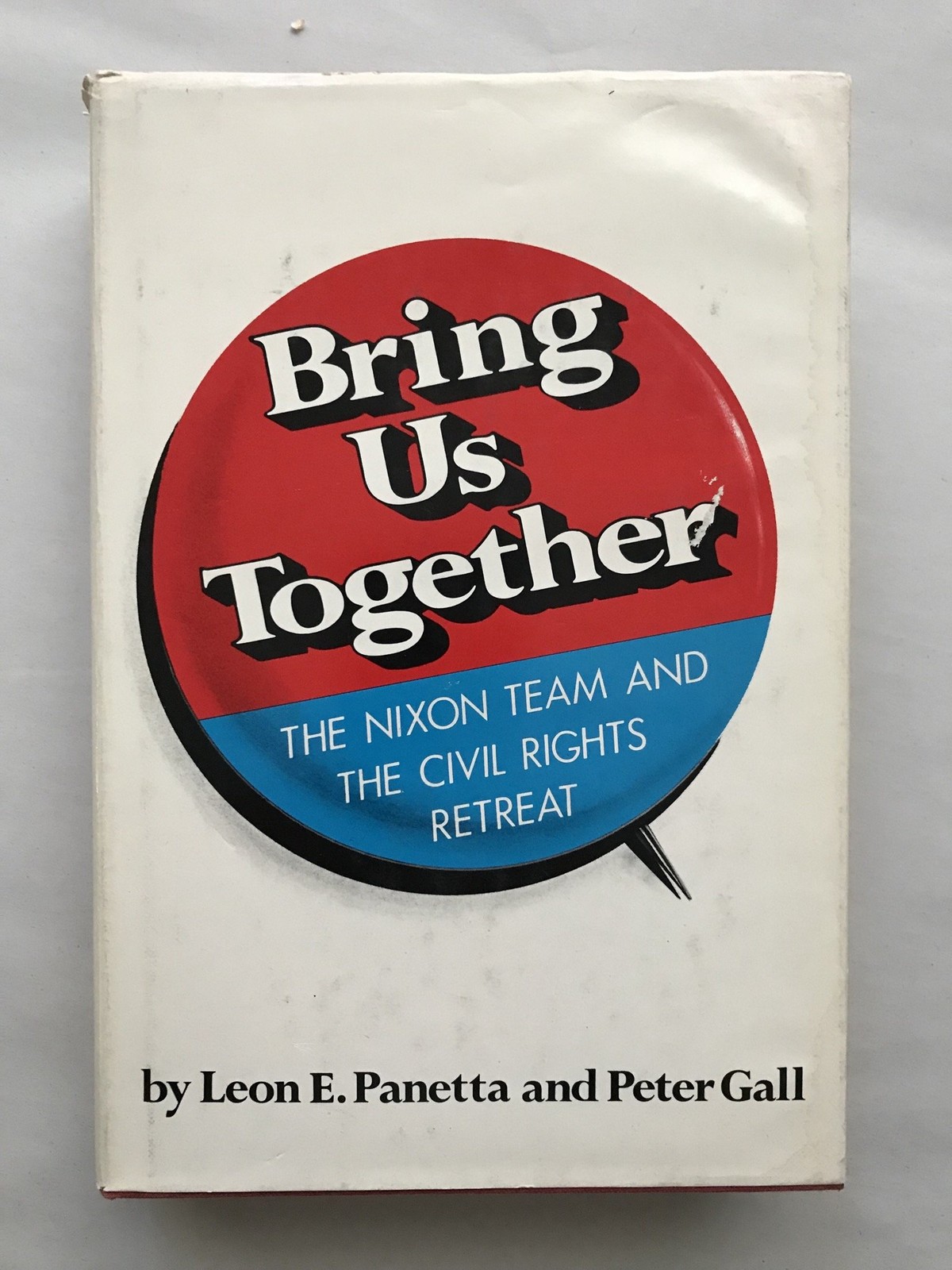 Bring us together;: The Nixon team and the civil rights retreat