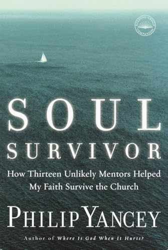 Soul Survivor: How Thirteen Unlikely – Paperback, by Yancey Philip – Very Good
