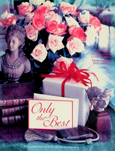 Only the Best: A Celebration of Gift Giving in America by Jacobson, Stuart, Good