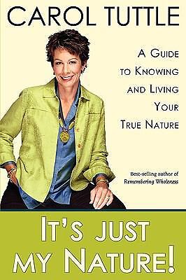 It’s Just My Nature by Tuttle, Carol