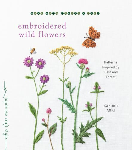 Embroidered Wild Flowers Patterns Inspired by Field and Fore Format: Paperback