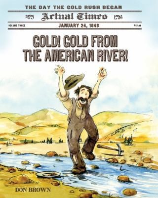 Gold! Gold from the American River! by Brown, Don
