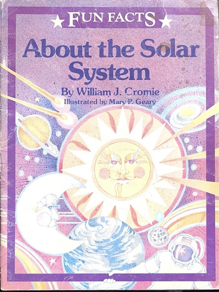 About the Solar System, Fun Facts, Cromie, Geary, Weekly Reader PB, Ages 9-12