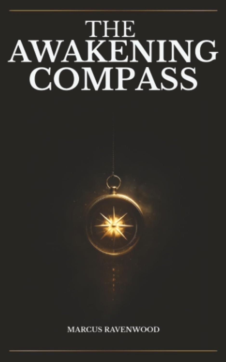 The Awakening Compass: The Map They Never Wanted You to Follow Paperback