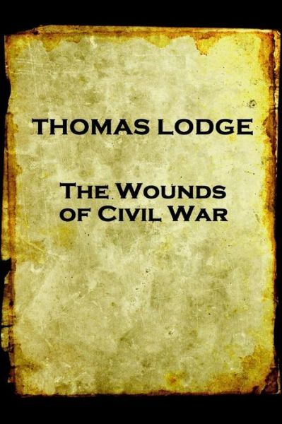Thomas Lodge – The Wounds Of Civil War