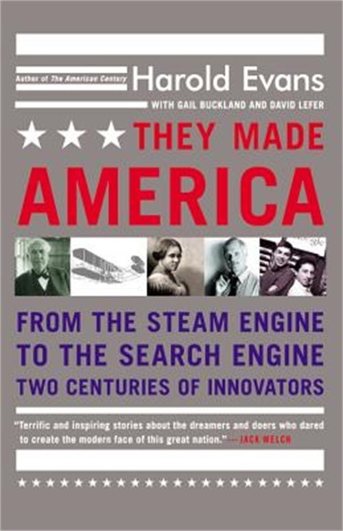 They Made America: From the Steam Engine to the Search Engine: Two Centuries of