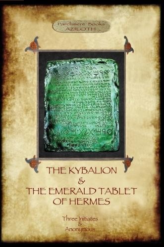The Three Initiates The Kybalion & The Emerald Tablet of Hermes (Paperback)