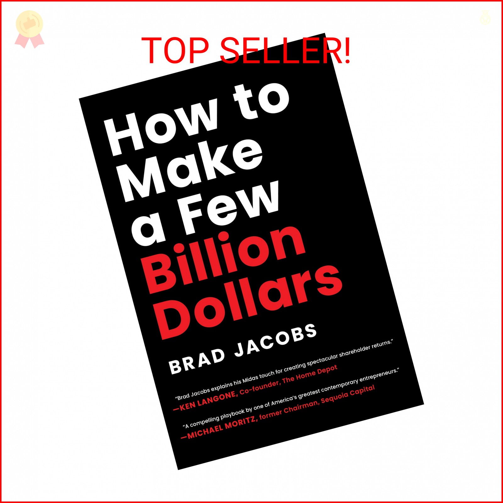 How to Make a Few Billion Dollars