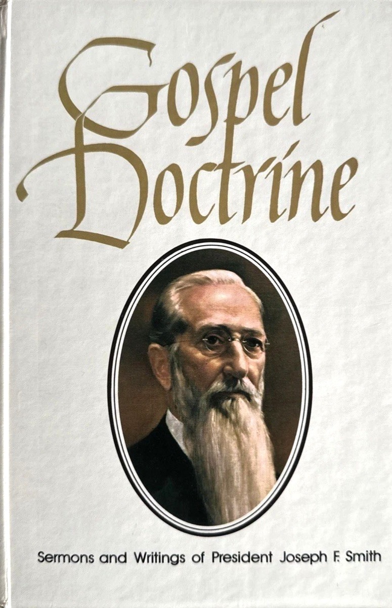GOSPEL DOCTRINE – The Sermons and Writings of President Joseph F. Smith (1978)