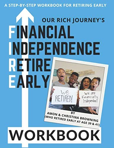 Financial Independence Retire Early (FIRE) Workbook: A Step-by-Step Workbook…