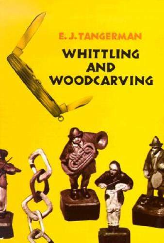 Whittling and Woodcarving (Dover Woodworking) – Paperback – GOOD