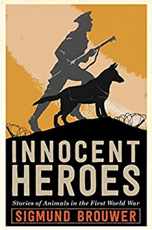 Innocent Heroes : Stories of Animals in the First World War Sigmu