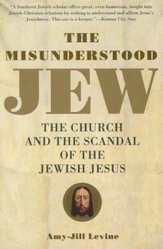 The Misunderstood Jew: The Church and the Scandal of the Jewish Jesus – GOOD
