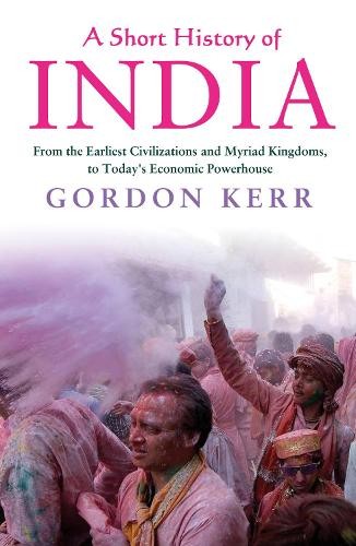 Gordon Kerr A Short History of India (Paperback)