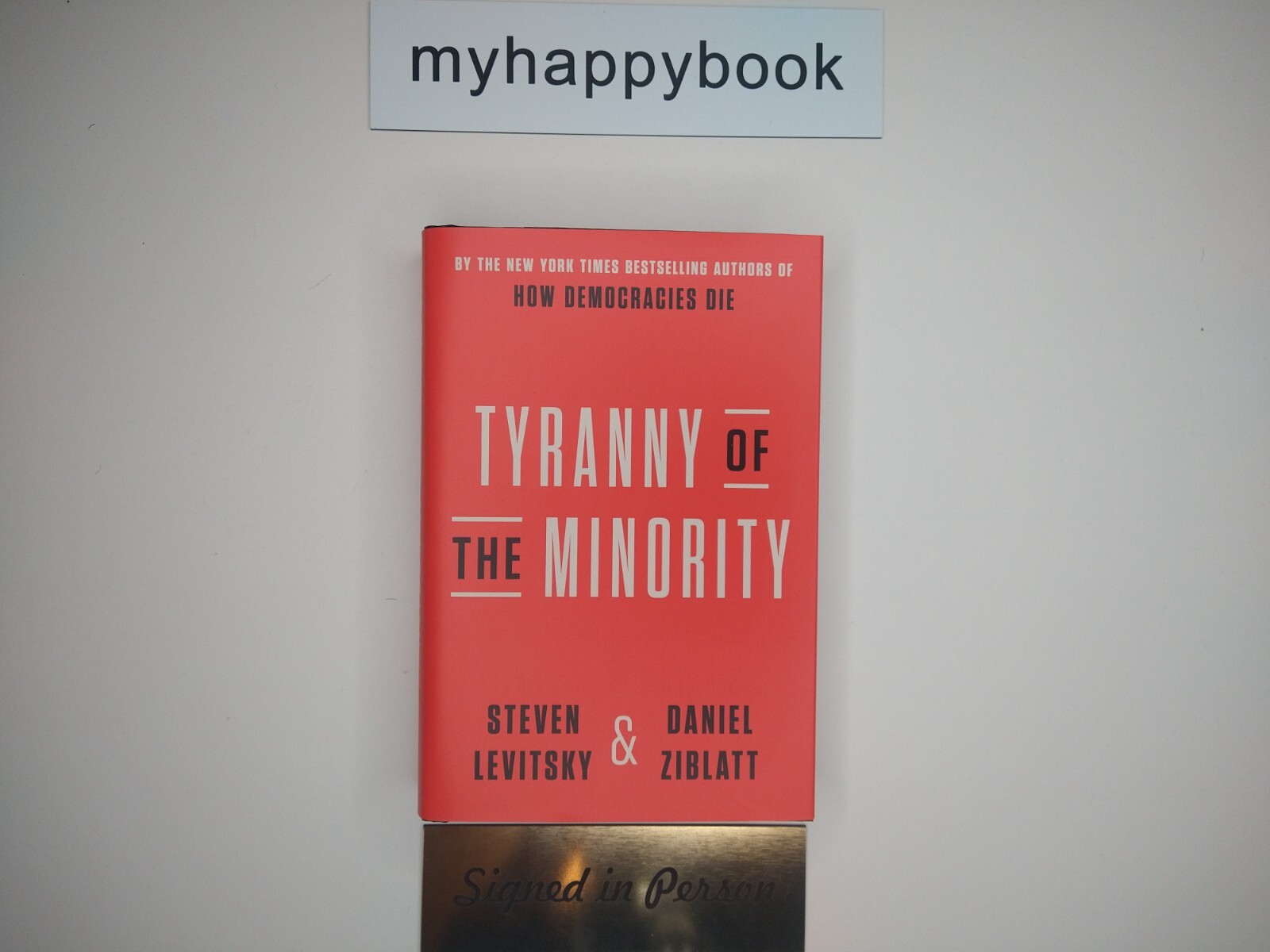 SIGNED Tyranny of the Minority by Steven Levitsky Daniel Ziblatt, new, democracy