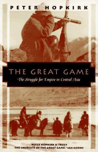 The Great Game: The Struggle for Empire in Central Asia (Kodansha Globe), Hopkir